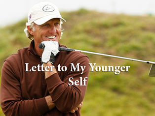 Greg Norman - Letter to My Younger Self