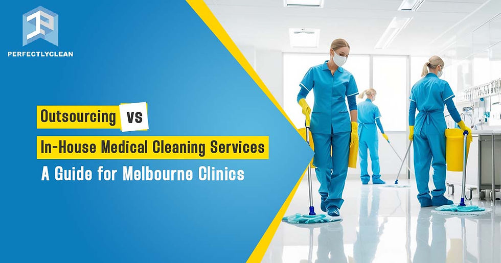 Healthcare cleaners in Melbourne clinic performing medical cleaning services, Outsourcing vs In-House Medical Cleaning Guide by Perfectly Clean