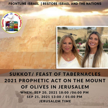 September 20th & 21st, 2021: SUKKOT - Join us for a Prophetic Act!!!