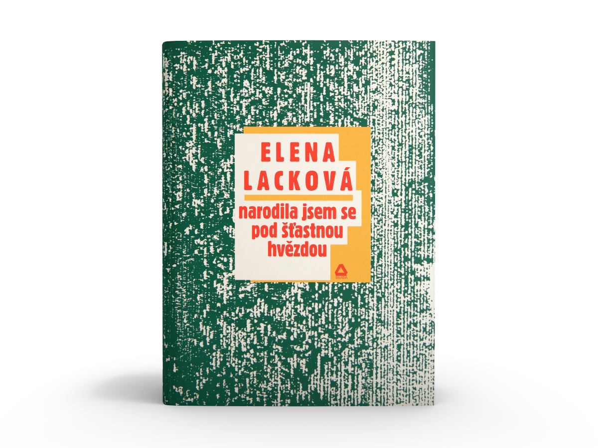 Elena Lacková – Narodila jsem se pod šťastnou hvězdou