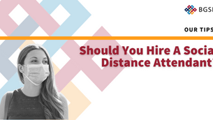 Should You Hire A Social Distance Attendant?