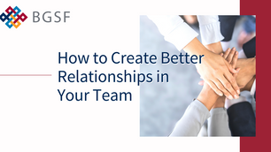 How To Create Better Relationships In Your Team
