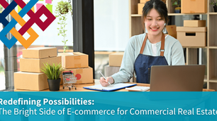 Redefining Possibilities: The Bright Side of E-commerce for Commercial Real Estate