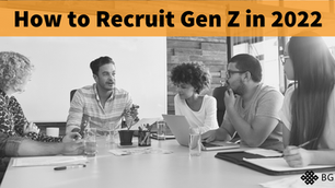 How to Recruit Gen Z in 2022