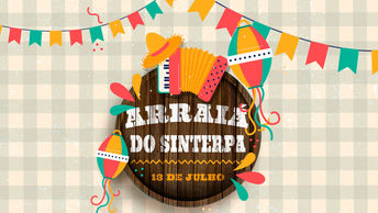 Arraiá do Sinterpa será no dia 13 de julho. Aguarde!