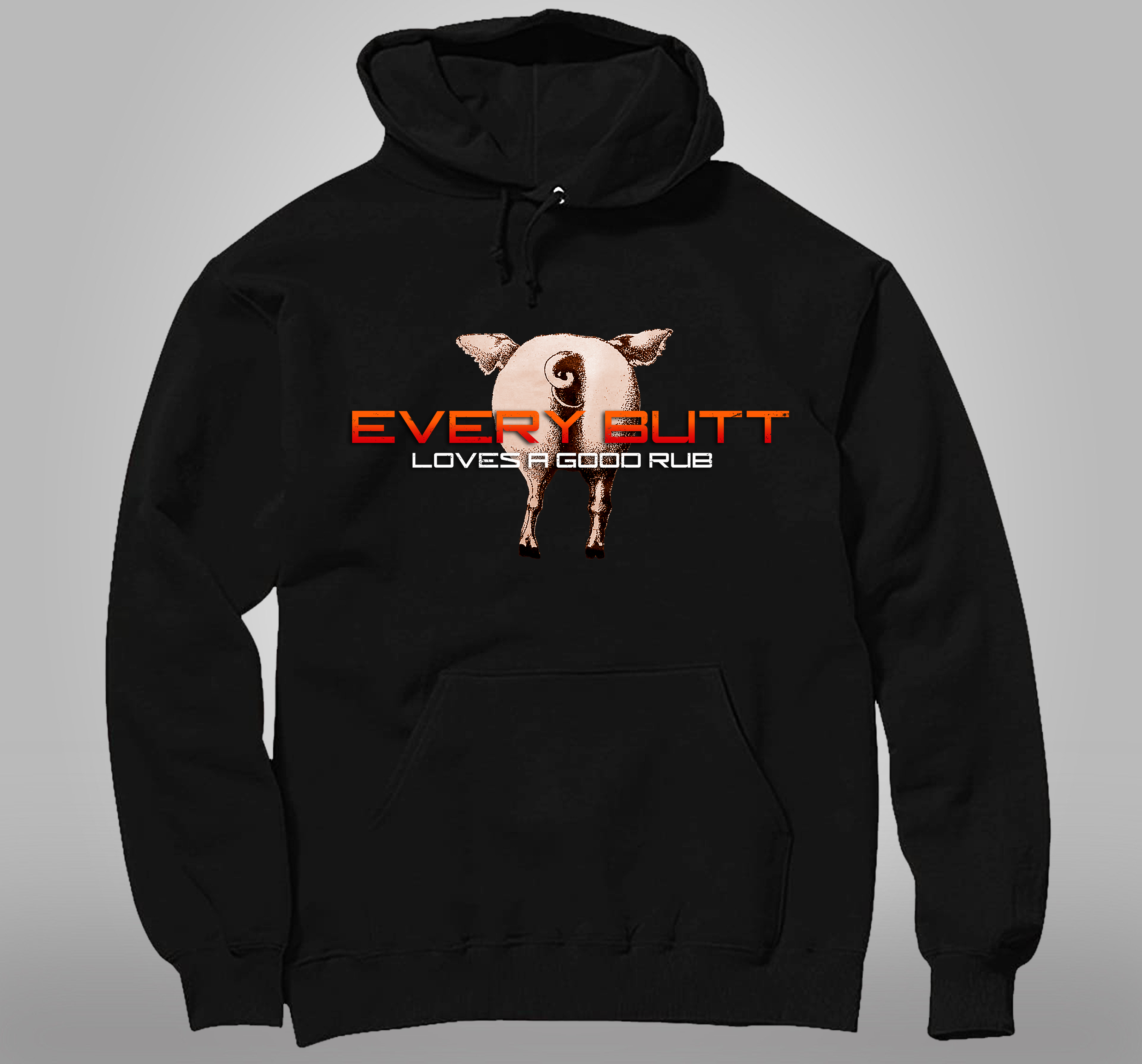 EVERY BUTT LOVES A GOOD RUB - Unisex Hoodie