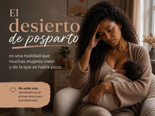 El desierto de posparto es una realidad que muchas mujeres viven y de la que se habla poco