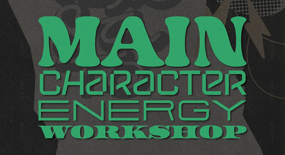 MAIN CHARACTER ENERGY WORKSHOP
