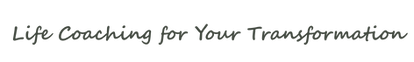 Life Coaching for Your Transformation in cursive