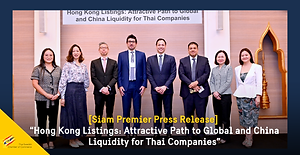 [Press Release] Siam Premier and Freshfields: an exclusive seminar “Hong Kong Listings: Attractive Path to Global and China Liquidity for Thai Companies”