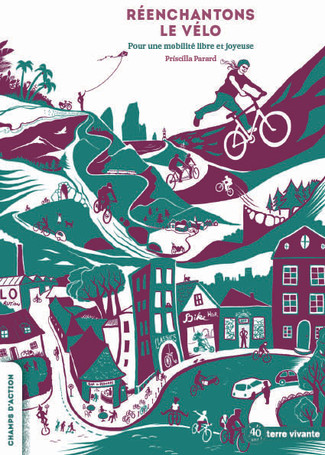 Parution du livre "Réenchantons le vélo" le 15 juin aux éditions Terre vivante.