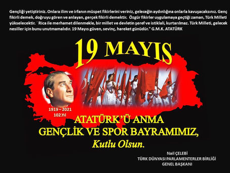 19 MAYIS ATATÜRK'Ü ANMA GENÇLİK VE SPOR BAYRAMIMIZ KUTLU OLSUN