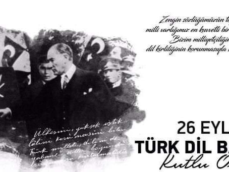 26 EYLÜL TÜRK DİL BAYRAMININ 88. YILI KUTLU OLSUN…