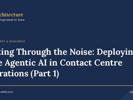 Cutting Through the Noise: Deploying True Agentic AI in Contact Centre Operations (Part 1)