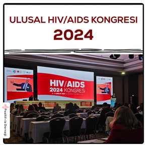 Ulusal HIV/AIDS Kongresi 2024’deydik…