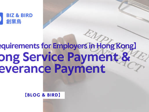 Long Service Payment and Severance Payment: Requirements for Employers in Hong Kong