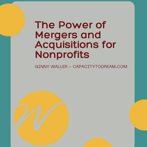 The Power of Mergers and Acquisitions for Nonprofits