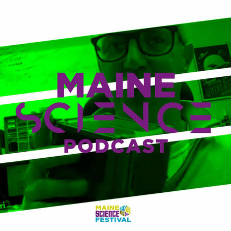Maine Science Podcast – episode four