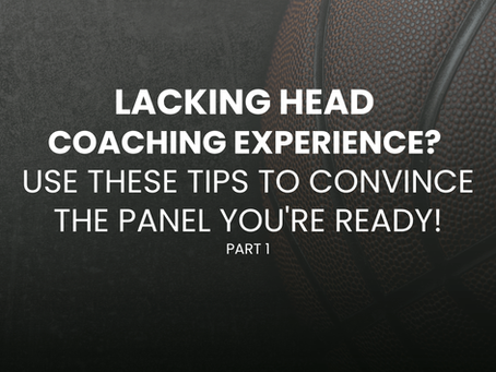 Lacking Head Coaching Experience? Use These Tips to Convince the Panel You're Ready!