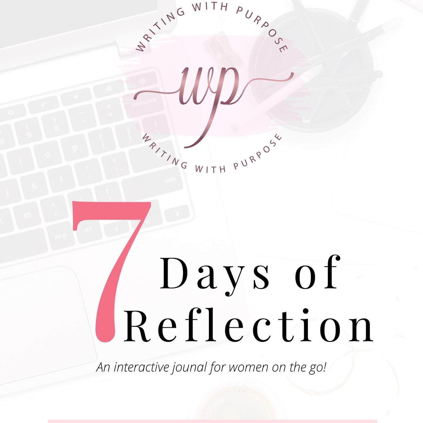 7 Days of Reflection - Created & Written By A. Willis