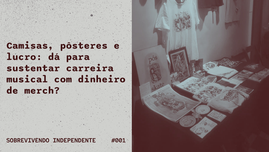 Camisas, pôsteres e lucro: dá para sustentar carreira musical com dinheiro de merch?