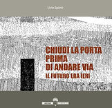 90- CHIUDI LA PORTA PRIMA DI ANDARE VIA.jpg