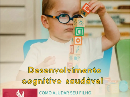 Desenvolvimento Cognitivo Saudável.