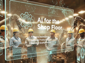 AI for the Shop Floor