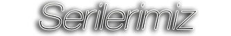 serilerimiz.png