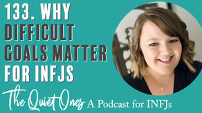 Why Difficult Goals Matter for INFJs