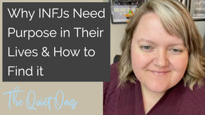 The INFJ User Guide: Why INFJs Need Purpose in Their Lives & How to Find it