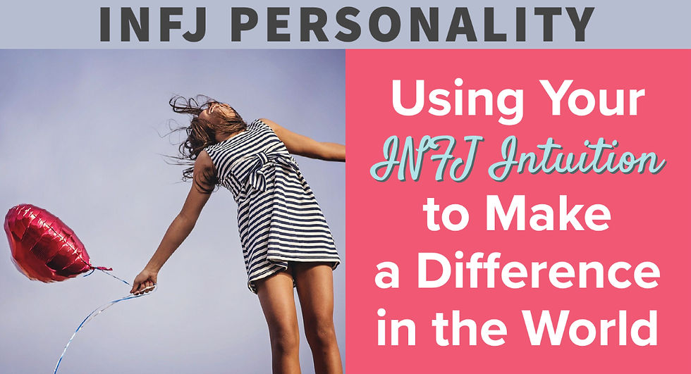 Using Your INFJ Intuition to Make a Difference in the World