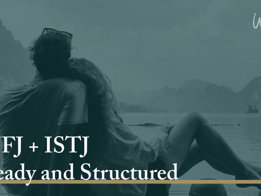 INFJ + ISTJ: Steady and Structured
