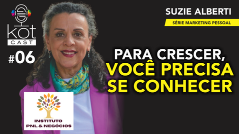 KotCast #06 - Mkt Pessoal (4) - Autoconhecimento - Suzie Alberti