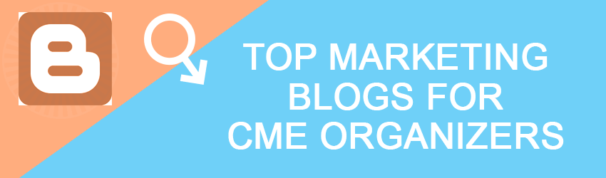 Top 5 Marketing Blogs for CME Organizers