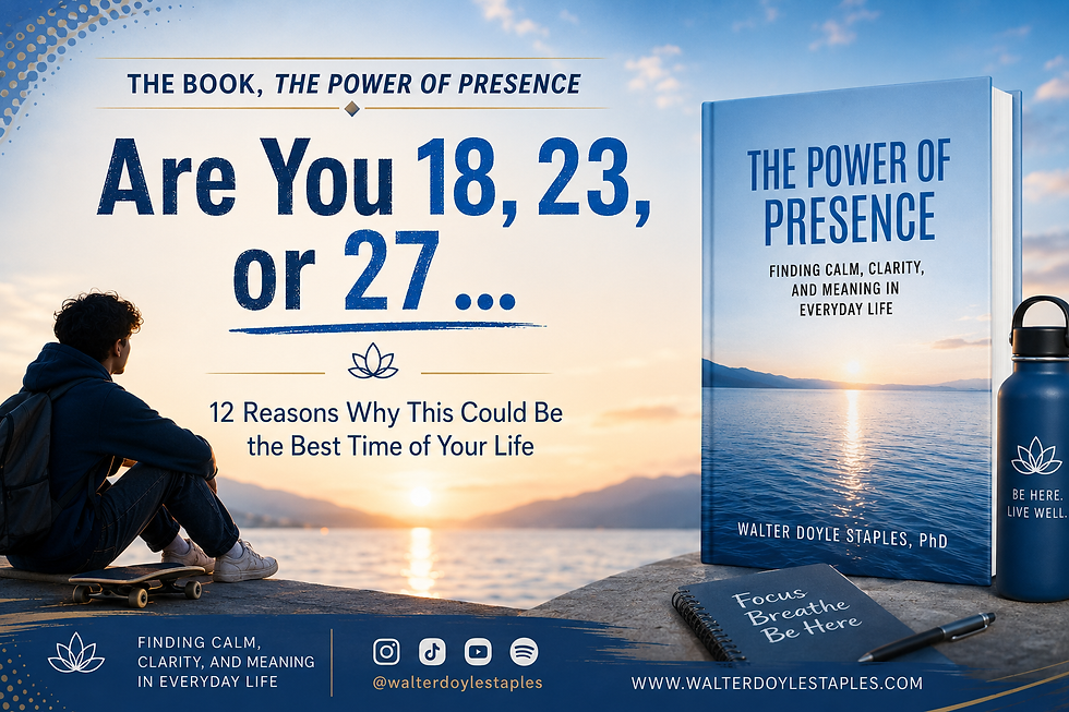 Still Here at Age 20? Or 45? Reasons to Stay Alive and Make a Difference in the World