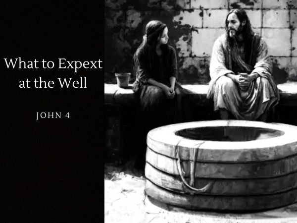 What to Expect at the Well