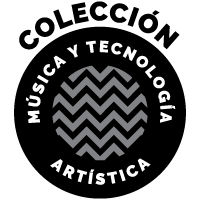 Colección Música y Tecnología Artística- Del 30 de septiembre del 2016 al 01 de enero del 2016
