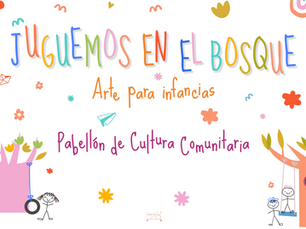 Juguemos en el Pabellón de Cultura Comunitaria