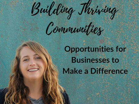 Building Thriving Communities: Opportunities for Businesses to Make a Difference