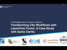 Webinar: Transforming City Workflows with Laserfiche Forms: A Case Study with Santa Clarita