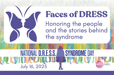 a purple butterfly created from the wispy sillouhette of two faces with long hair and shoulders. Text says, Faces of DRESS, honoring the people and the stories behind the syndrome. National DRESS Syndrome Day July 16, 2025.