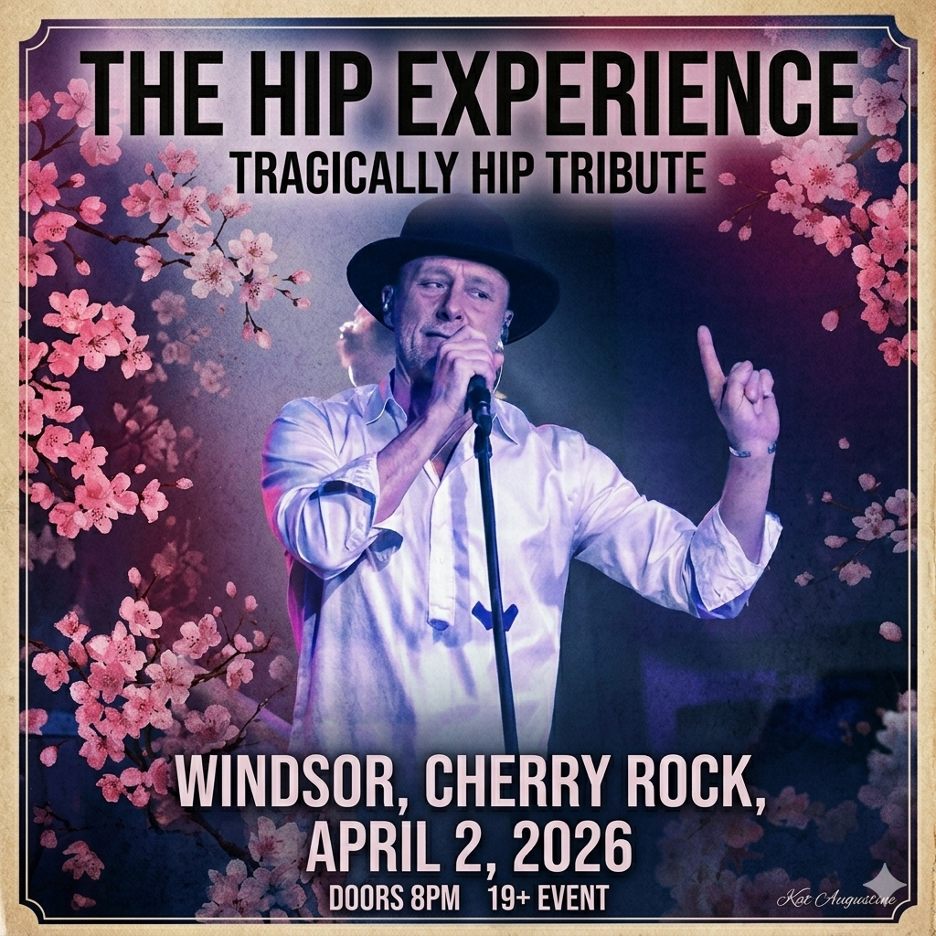 Live in Windsor The Hip Experience