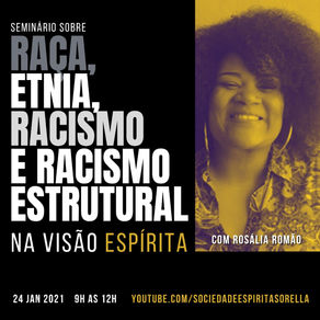 Seminário sobre Raça, Etnia, Racismo e Racismo estrutural na visão espírita