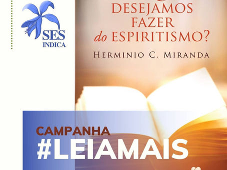 SES Indica: O que desejamos fazer do Espiritismo?