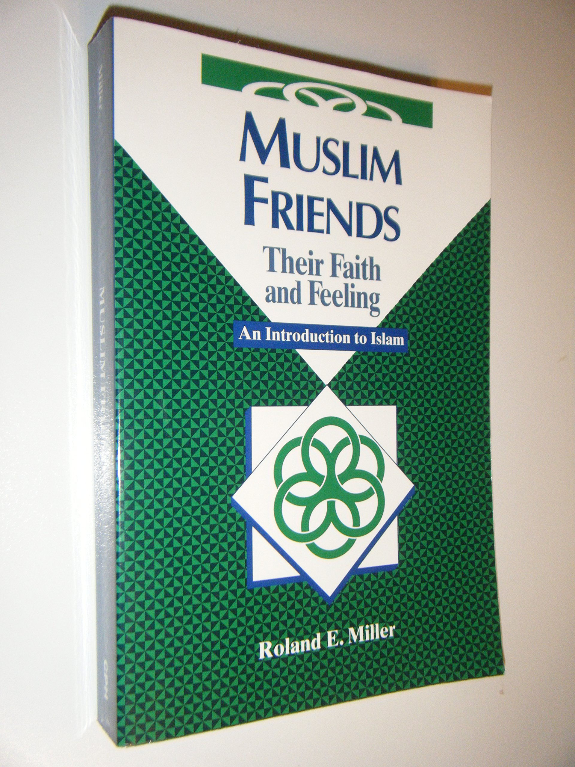 Muslim Friends: Their Faith and Feeling