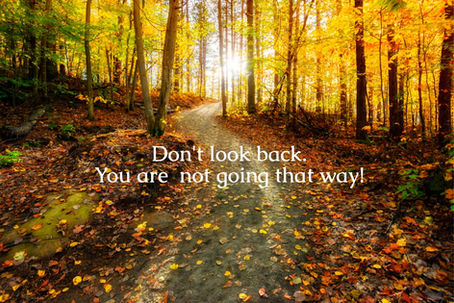 Don’t look back, you’re not going that way!