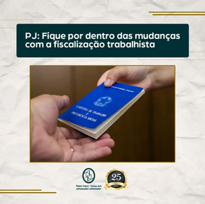 PJ: Fique por dentro das mudanças com a fiscalização trabalhista