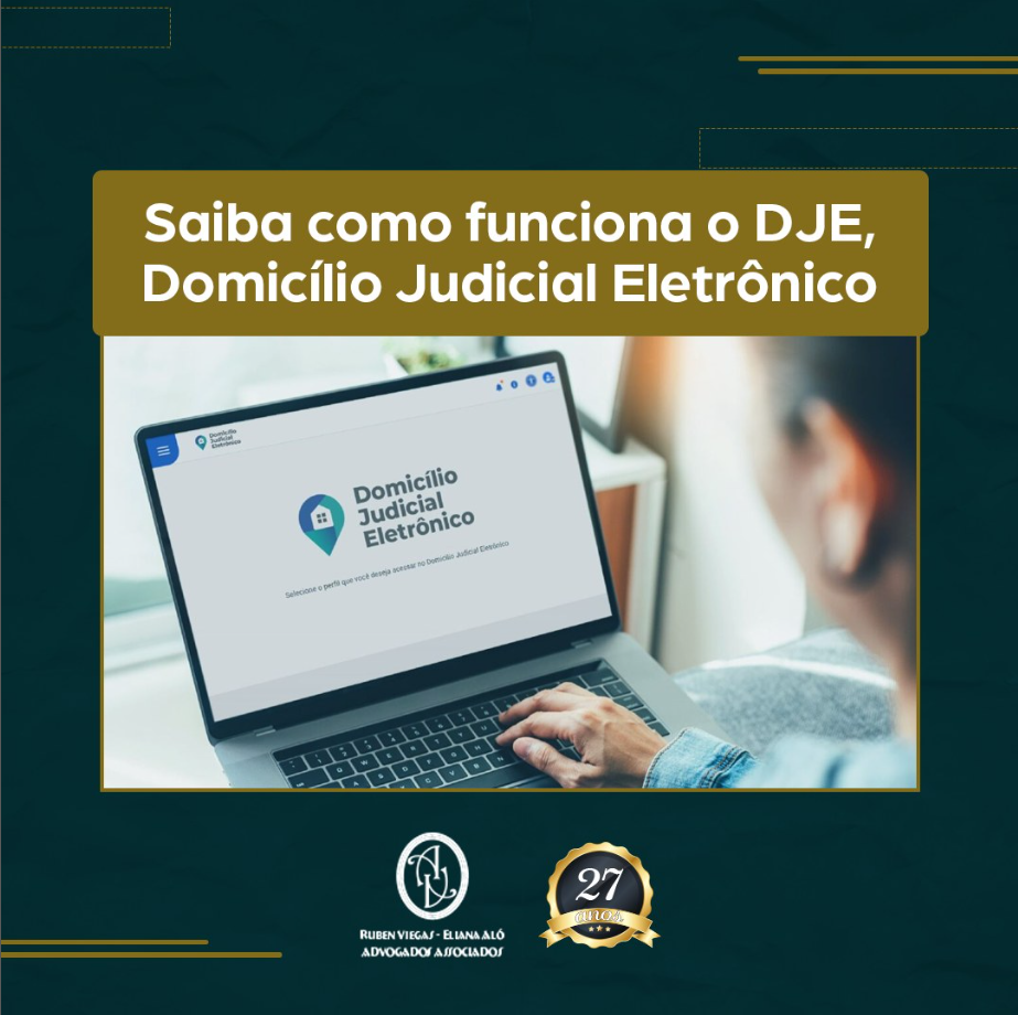 Saiba como funciona o DJE, Domicílio Judicial Eletrônico