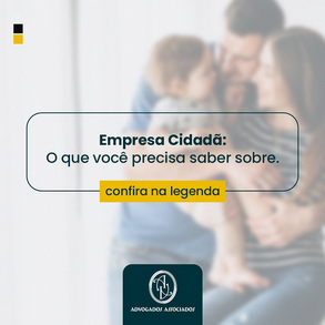 Empresa Cidadã: O que você precisa saber sobre